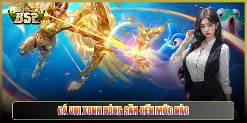 Cá Voi Xanh Đáng Săn Đến Mức Nào