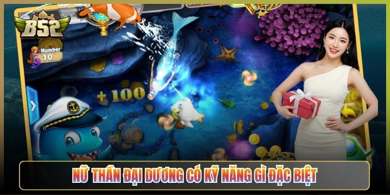 Nữ Thần Đại Dương Có Kỹ Năng Gì Đặc Biệt
