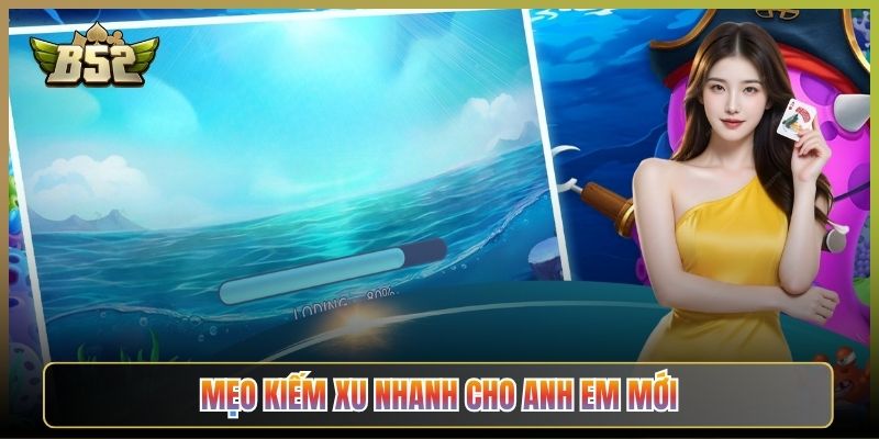 Mẹo Kiếm Xu Nhanh Cho Anh Em Mới