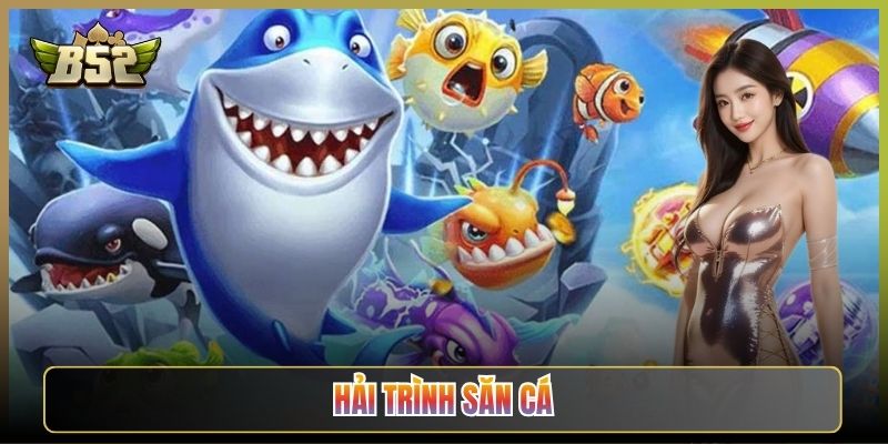 Hải Trình Săn Cá B52Club: Vượt Sóng Leo Cấp Nhận Lộc