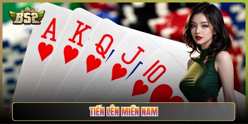 Game bài Tiến Lên Miền Nam B52CLUB