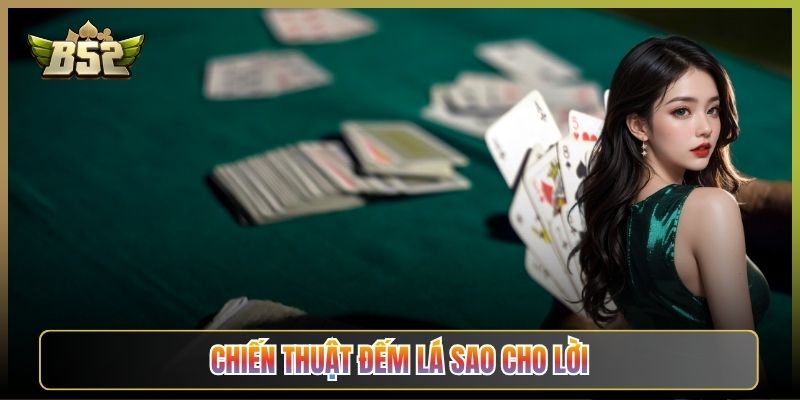Chiến Thuật Đếm Lá Sao Cho Lời