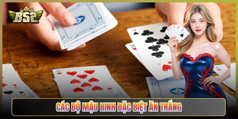 Các Bộ Mậu Binh Đặc Biệt Ăn Trắng