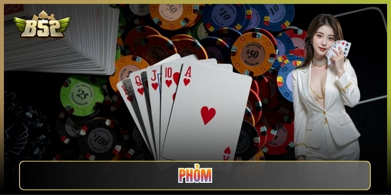 Phỏm B52Club: Bí Kíp Hạ Phỏm Và Ù Trắng Cho Cược Thủ