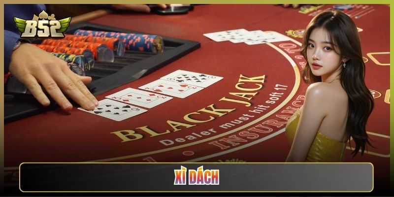 Xì Dách B52Club: Luật Rút Bài Và Mẹo Né Quắc Hiệu Quả