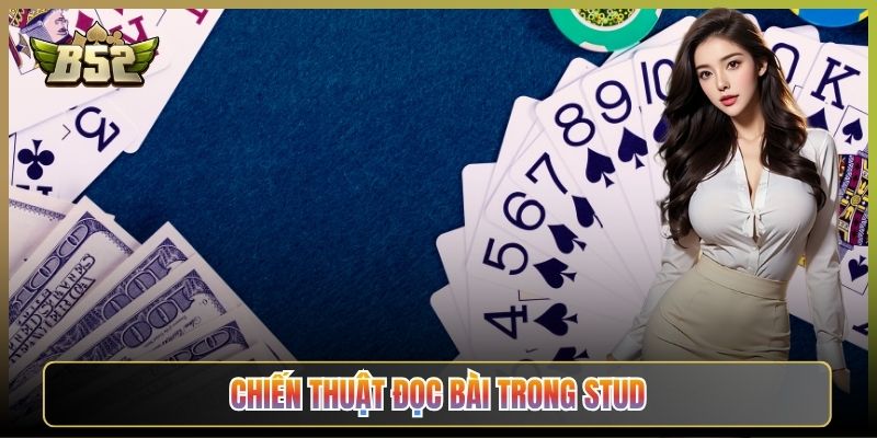 Chiến Thuật Đọc Bài Trong Stud