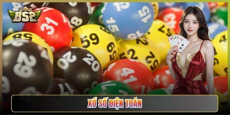 Xổ Số Điện Toán B52Club: Quay Liên Tục Chốt Số Mỏi Tay