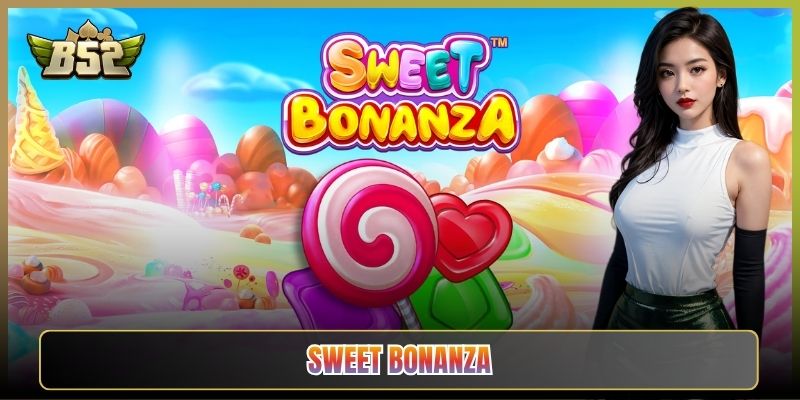 Nổ hũ Sweet Bonanza jackpot B52CLUB