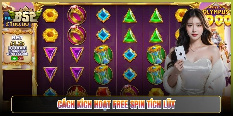 Cách Kích Hoạt Free Spin Tích Lũy