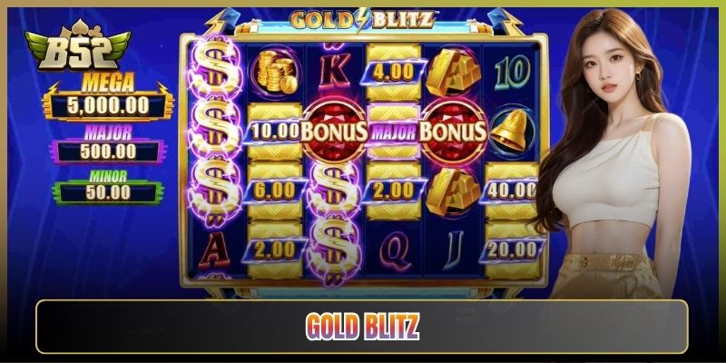 Gold Blitz B52Club: Săn Vàng Nổ Jackpot Lóa Mắt Cược Thủ