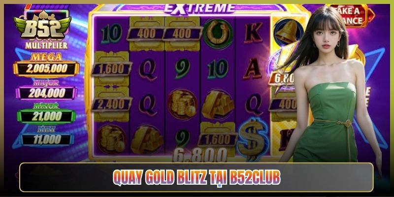 Quay Gold Blitz Tại B52Club