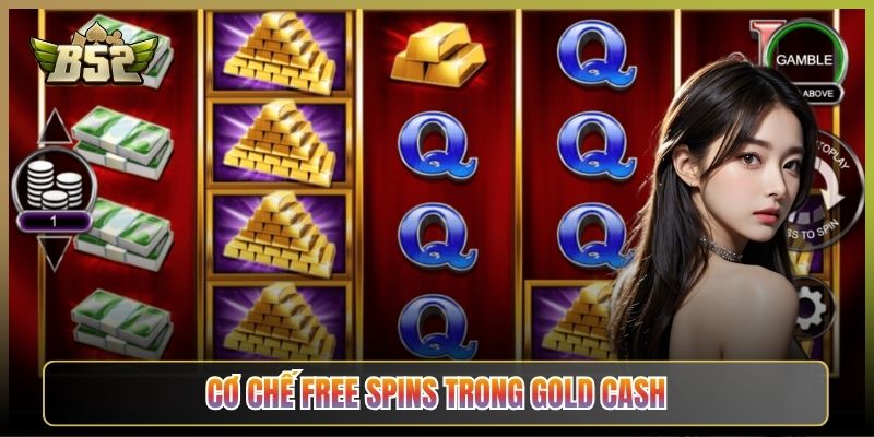 Cơ Chế Free Spins Trong Gold Cash