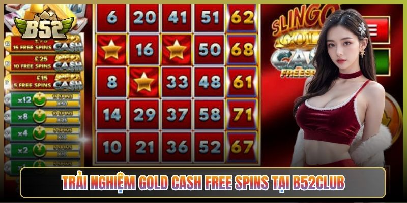 Trải Nghiệm Gold Cash Free Spins Tại B52Club