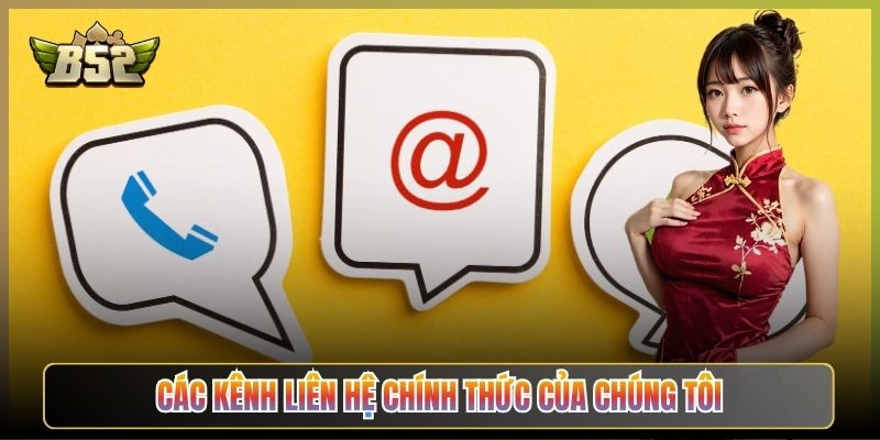 Các Kênh Liên Hệ Chính Thức Của Chúng Tôi